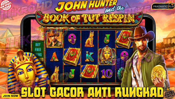 Alasan John Hunter & the Book of Tut Respin di Juluki Slot Anti Rungkad