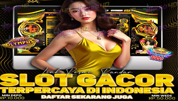 SLOT GACOR TERRPERCAYA DI INDONESIA MINIMAL WD 5OK DAFTAR SEKARANG JUGA